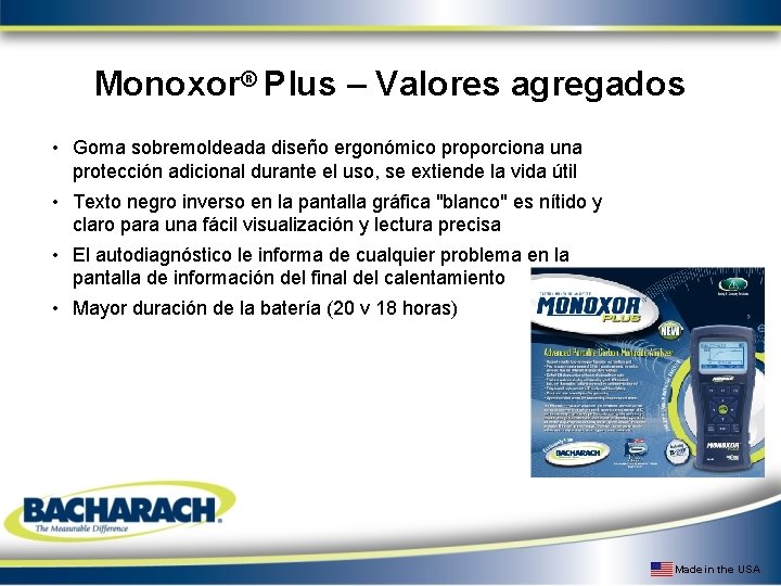 Monoxor® Plus – Valores agregados • Goma sobremoldeada diseño ergonómico proporciona una protección adicional