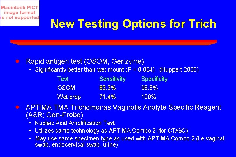 New Testing Options for Trich · · Rapid antigen test (OSOM; Genzyme) - Significantly