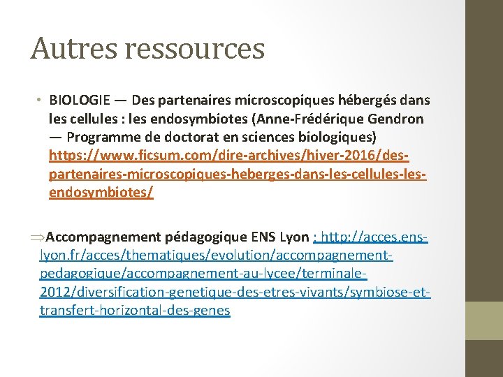 Autres ressources • BIOLOGIE — Des partenaires microscopiques hébergés dans les cellules : les