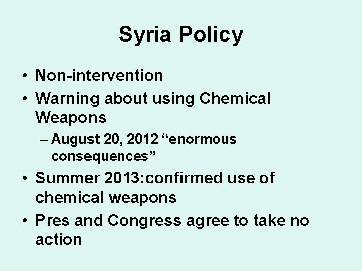 Syria Policy • Non-intervention • Warning about using Chemical Weapons – August 20, 2012