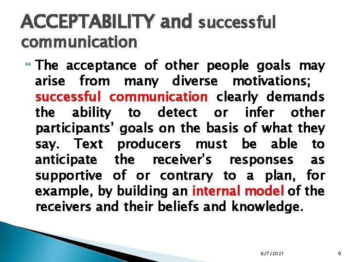ACCEPTABILITY and successful communication The acceptance of other people goals may arise from many