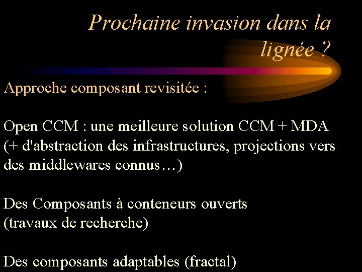 Prochaine invasion dans la lignée ? Approche composant revisitée : Open CCM : une