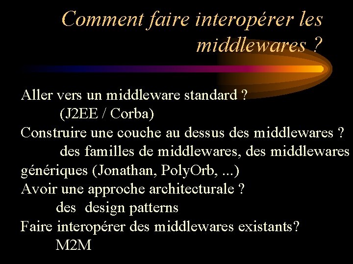 Comment faire interopérer les middlewares ? Aller vers un middleware standard ? (J 2