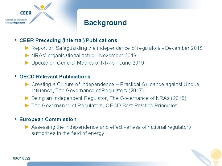 Background • CEER Preceding (internal) Publications ► Report on Safeguarding the independence of regulators