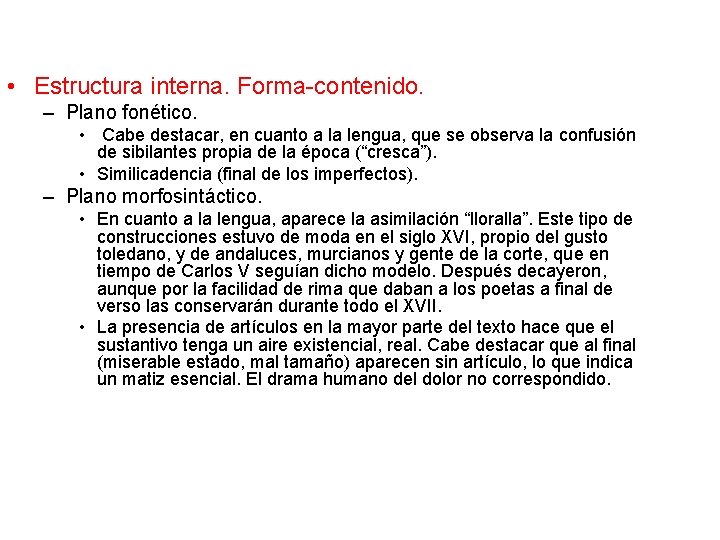  • Estructura interna. Forma-contenido. – Plano fonético. • Cabe destacar, en cuanto a