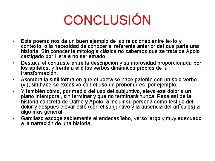 CONCLUSIÓN • • • Este poema nos da un buen ejemplo de las relaciones