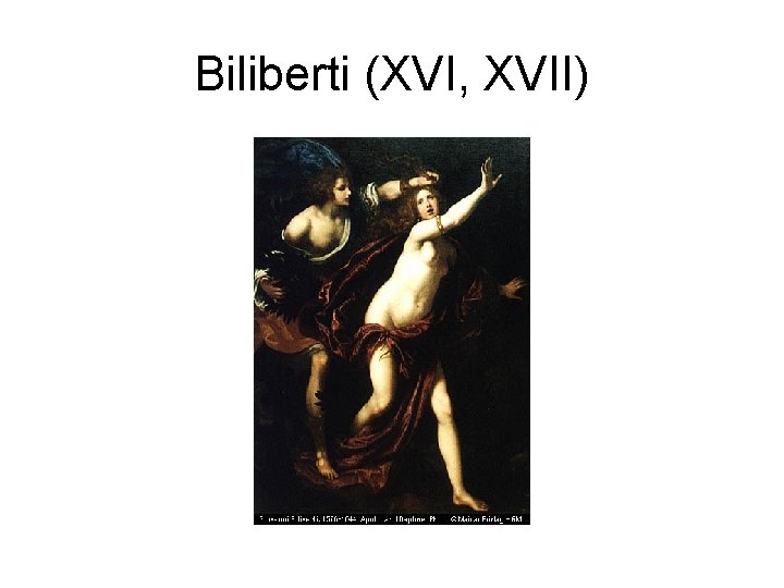 Biliberti (XVI, XVII) 