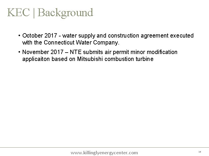 KEC | Background • October 2017 - water supply and construction agreement executed with