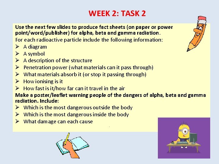 WEEK 2: TASK 2 Use the next few slides to produce fact sheets (on
