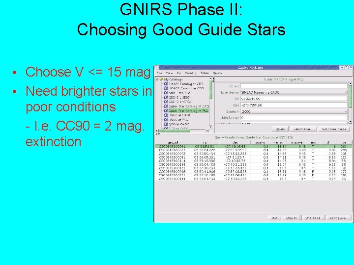 GNIRS Phase II: Choosing Good Guide Stars • Choose V <= 15 mag •