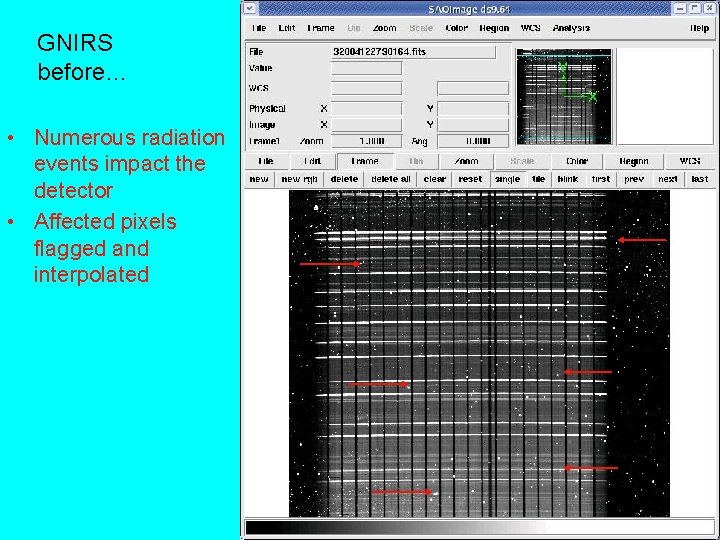 GNIRS before… • Numerous radiation events impact the detector • Affected pixels flagged and