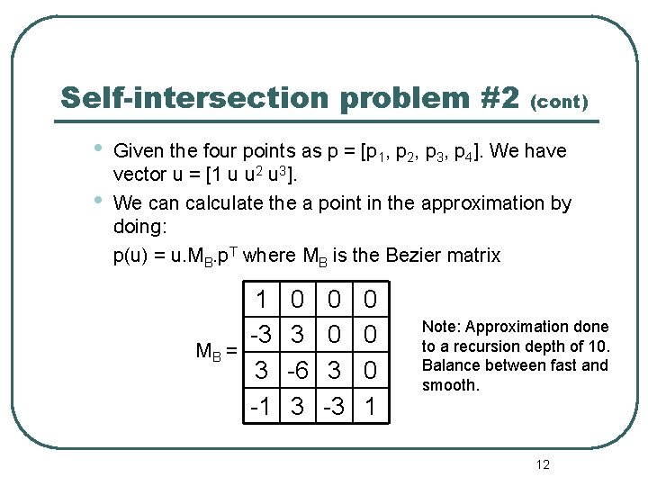 Self-intersection problem #2 • • (cont) Given the four points as p = [p