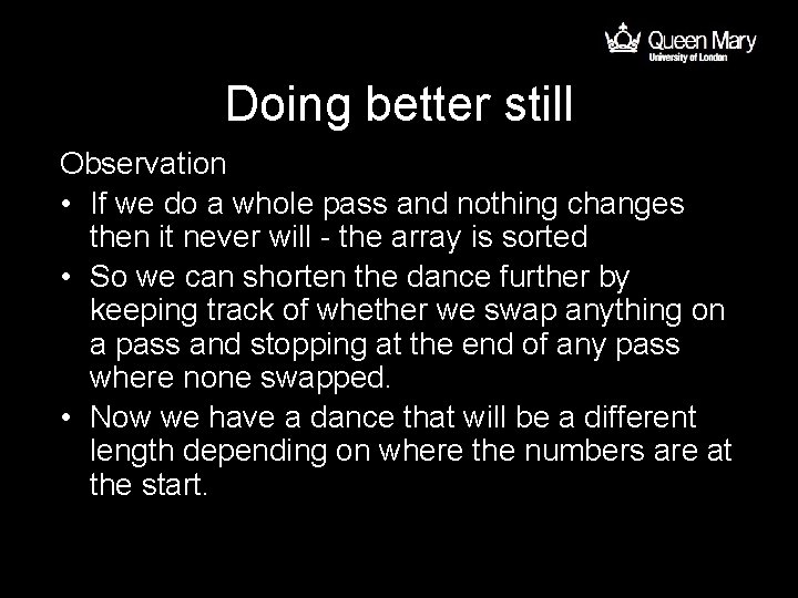 Doing better still Observation • If we do a whole pass and nothing changes