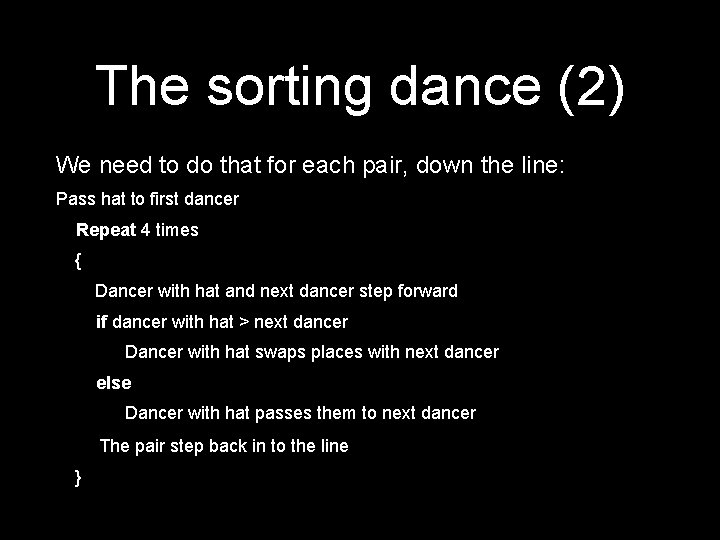 The sorting dance (2) We need to do that for each pair, down the