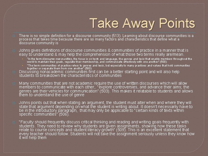 Take Away Points � There is no simple definition for a discourse community (513).