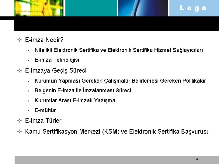 Logo v E-imza Nedir? • Nitelikli Elektronik Sertifika ve Elektronik Sertifika Hizmet Sağlayıcıları •