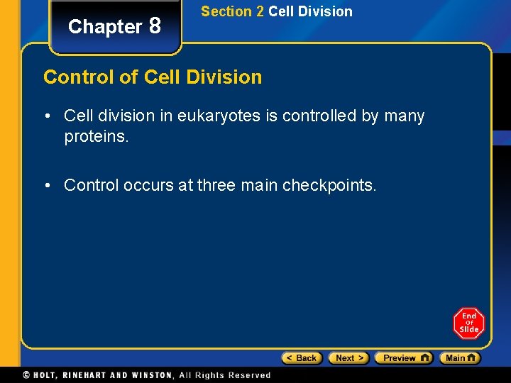 Chapter 8 Section 2 Cell Division Control of Cell Division • Cell division in