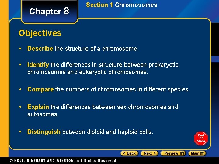 Chapter 8 Section 1 Chromosomes Objectives • Describe the structure of a chromosome. •