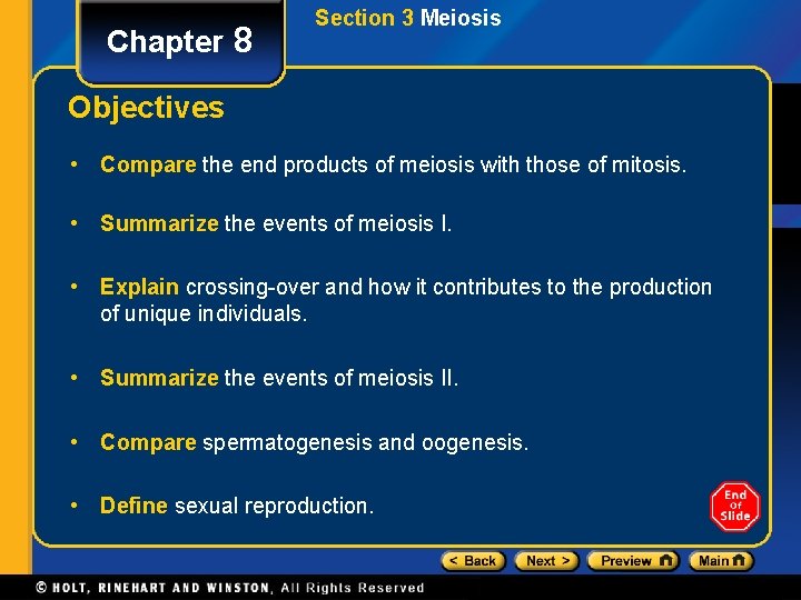 Chapter 8 Section 3 Meiosis Objectives • Compare the end products of meiosis with