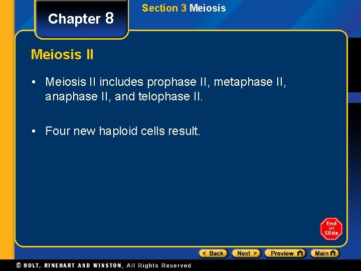 Chapter 8 Section 3 Meiosis II • Meiosis II includes prophase II, metaphase II,