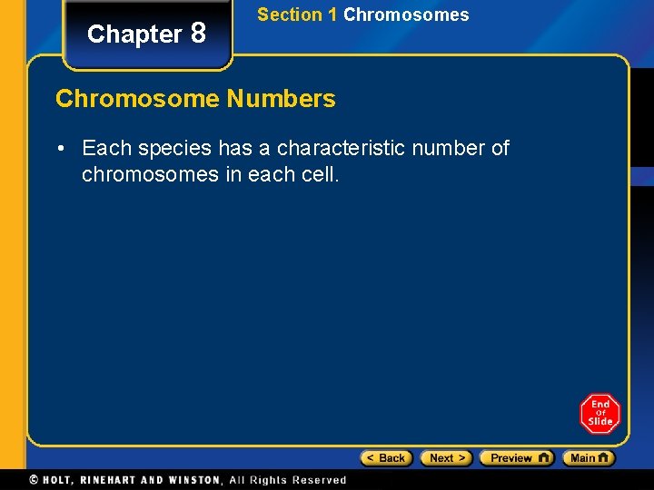 Chapter 8 Section 1 Chromosomes Chromosome Numbers • Each species has a characteristic number