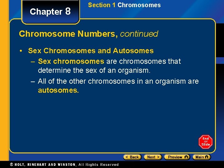 Chapter 8 Section 1 Chromosomes Chromosome Numbers, continued • Sex Chromosomes and Autosomes –