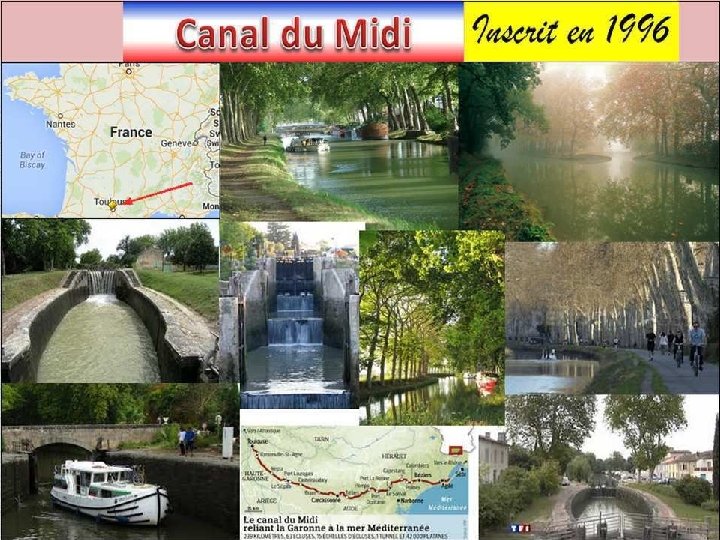 Inscrit en 1996 Le canal du Midi est un canal français qui relie la