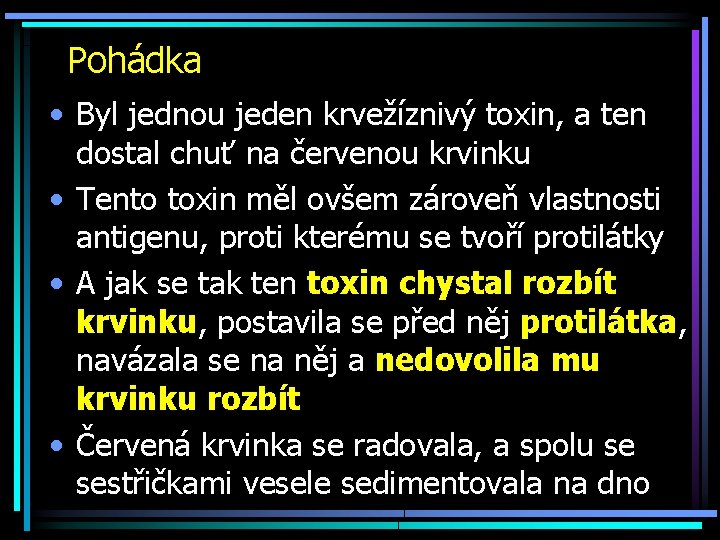 Pohádka • Byl jednou jeden krvežíznivý toxin, a ten dostal chuť na červenou krvinku