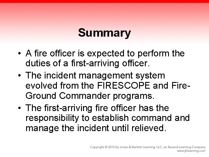 Summary • A fire officer is expected to perform the duties of a first-arriving