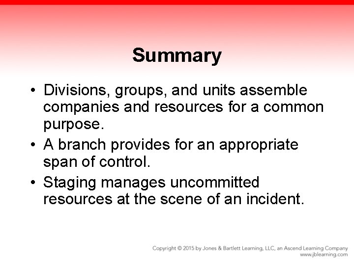 Summary • Divisions, groups, and units assemble companies and resources for a common purpose.