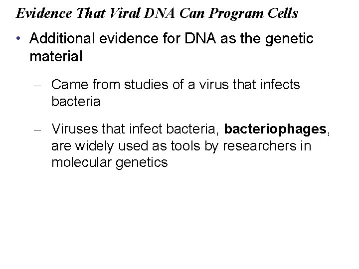 Evidence That Viral DNA Can Program Cells • Additional evidence for DNA as the
