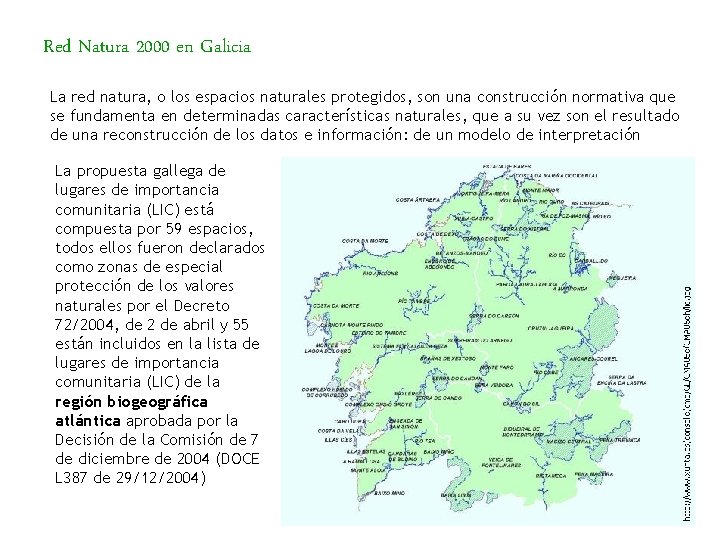 Red Natura 2000 en Galicia La red natura, o los espacios naturales protegidos, son