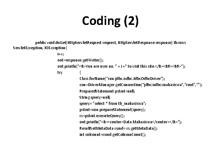 Coding (2) public void do. Get(Http. Servlet. Request request, Http. Servlet. Response response) throws