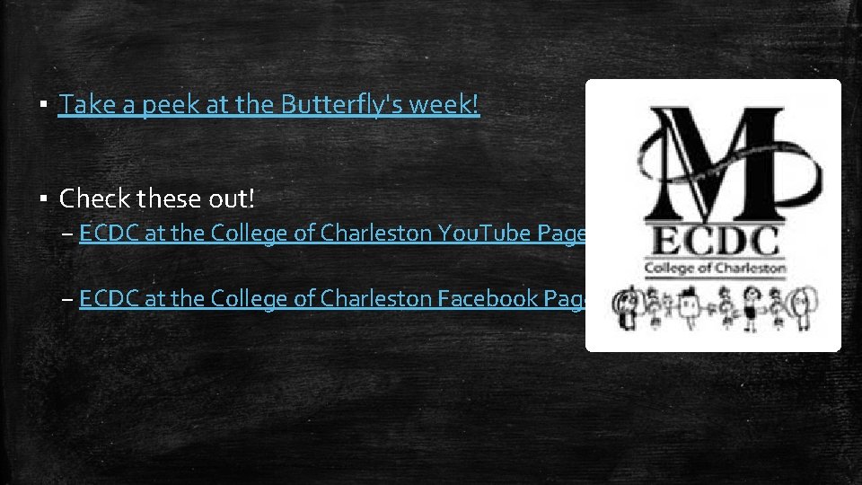 ▪ Take a peek at the Butterfly's week! ▪ Check these out! – ECDC