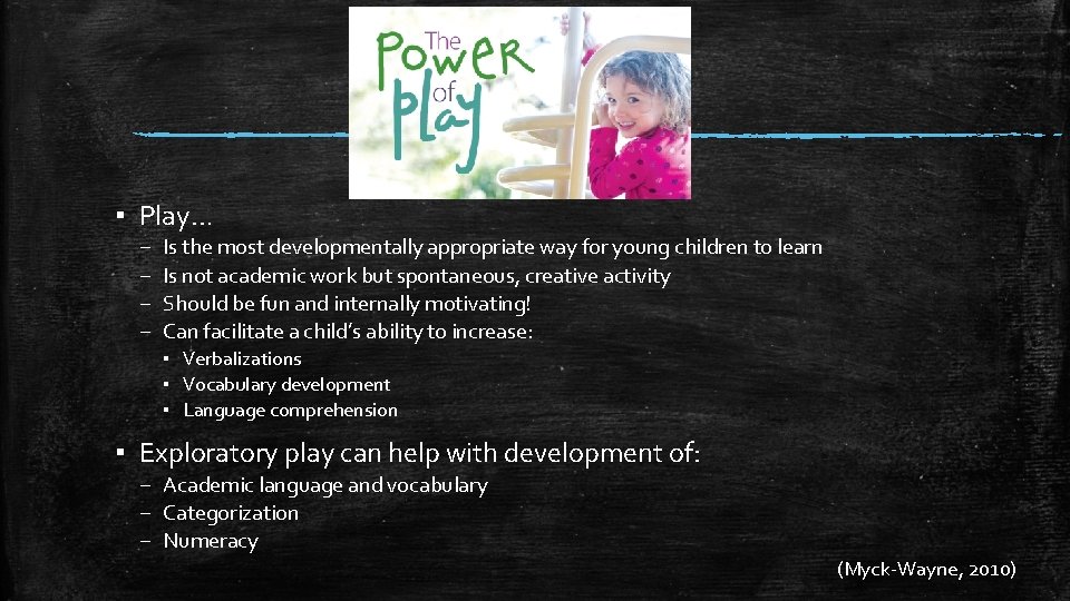 Power of Play ▪ Play… – – Is the most developmentally appropriate way for