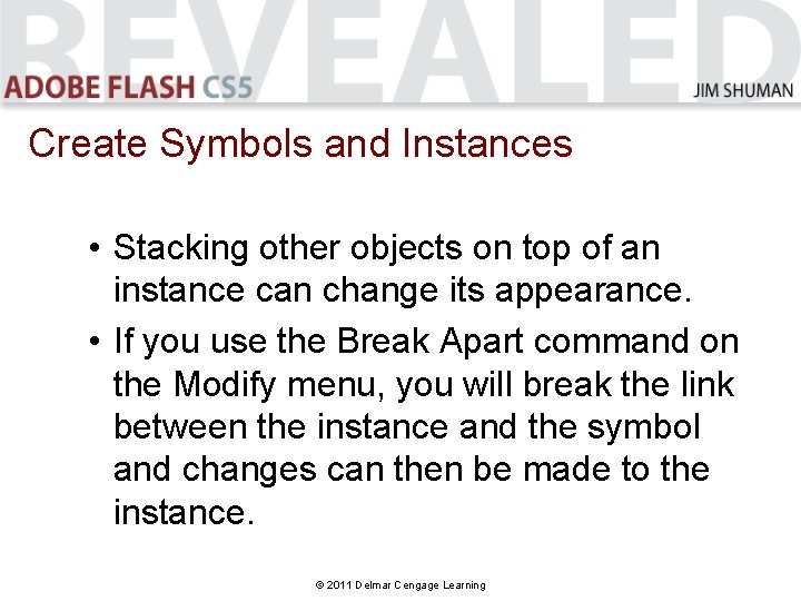 Create Symbols and Instances • Stacking other objects on top of an instance can Create Symbols and Instances • Stacking other objects on top of an instance can