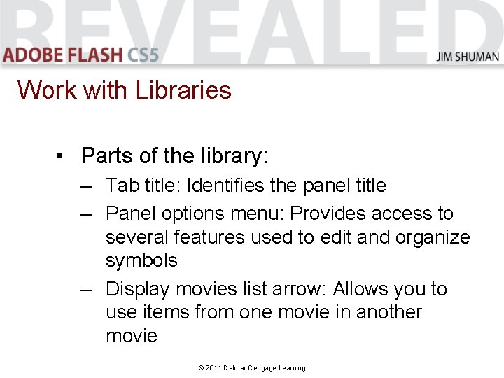 Work with Libraries • Parts of the library: – Tab title: Identifies the panel Work with Libraries • Parts of the library: – Tab title: Identifies the panel
