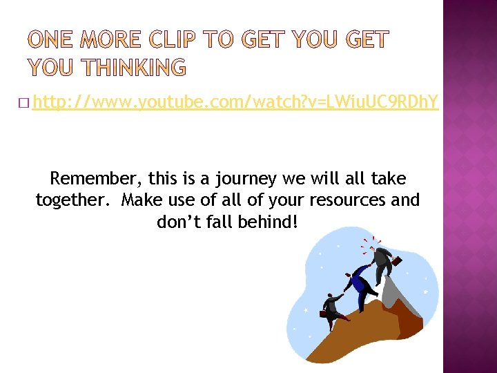 � http: //www. youtube. com/watch? v=LWiu. UC 9 RDh. Y Remember, this is a
