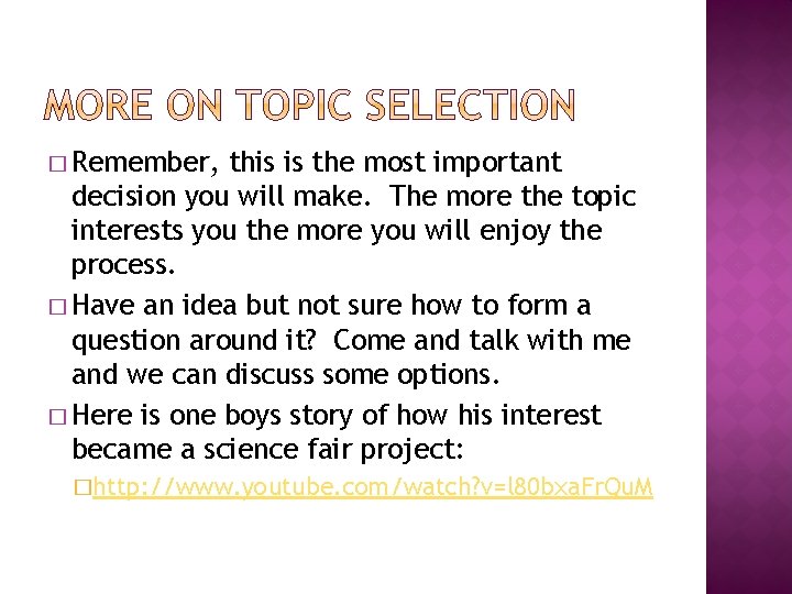 � Remember, this is the most important decision you will make. The more the