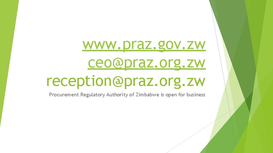 www. praz. gov. zw ceo@praz. org. zw reception@praz. org. zw Procurement Regulatory Authority of