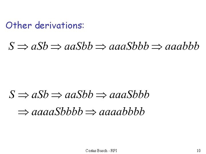 Other derivations: Costas Busch - RPI 10 