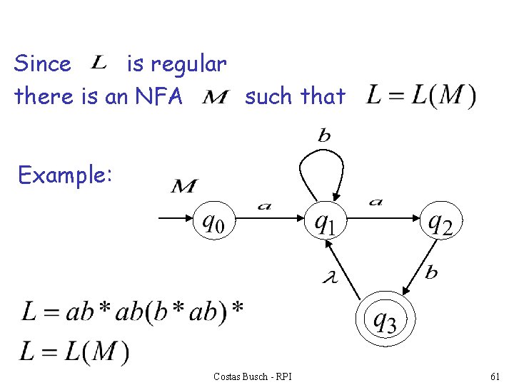 Since is regular there is an NFA such that Example: Costas Busch - RPI