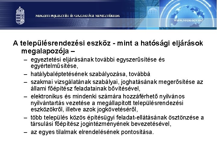 A településrendezési eszköz - mint a hatósági eljárások megalapozója – – egyeztetési eljárásának további