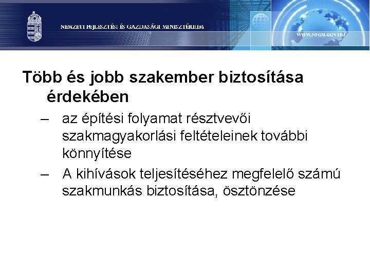 Több és jobb szakember biztosítása érdekében – az építési folyamat résztvevői szakmagyakorlási feltételeinek további