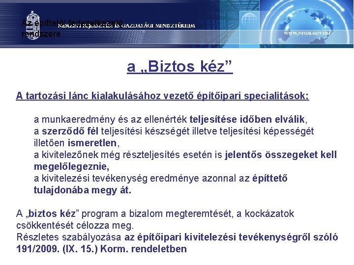 Az építtetői fedezetkezelő rendszere a „Biztos kéz” A tartozási lánc kialakulásához vezető építőipari specialitások: