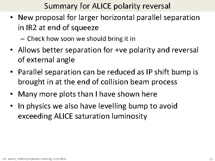 Summary for ALICE polarity reversal • New proposal for larger horizontal parallel separation in