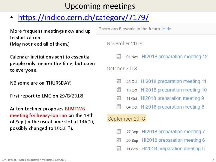 Upcoming meetings • https: //indico. cern. ch/category/7179/ More frequent meetings now and up to