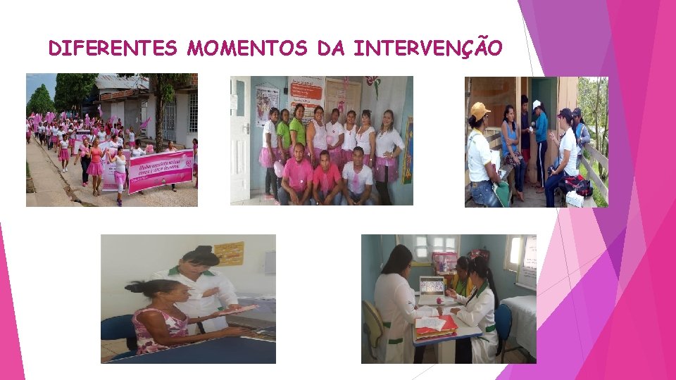 DIFERENTES MOMENTOS DA INTERVENÇÃO 