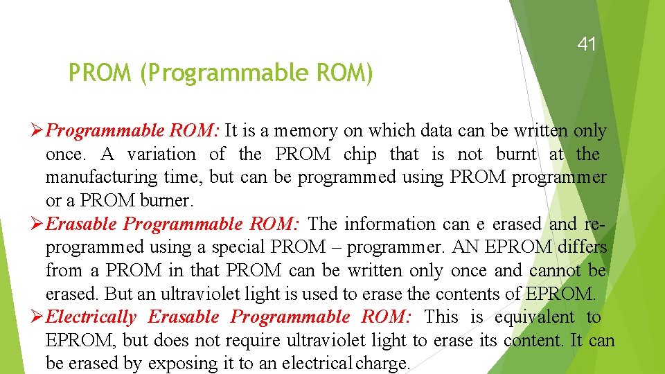 41 PROM (Programmable ROM) Programmable ROM: It is a memory on which data can