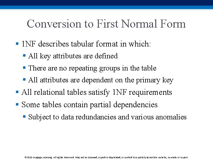 Conversion to First Normal Form § 1 NF describes tabular format in which: §
